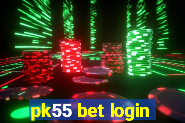 pk55 bet login